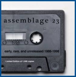 Assemblage 23 : Early, Rare, & Unreleased (1988-1998)